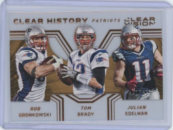 2016 Panini Clear History, Clear Vision - Gronkowski, Brady & Edelman